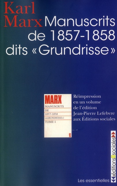 MANUSCRITS DE 1857-1858 DITS GRUNDRISSE