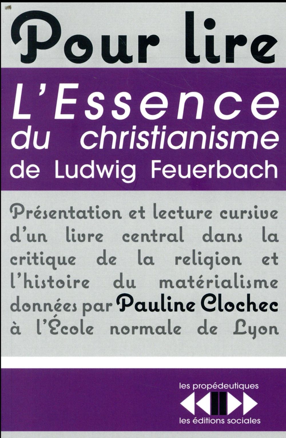 POUR LIRE L'ESSENCE DU CHRISTIANISME DE FEUERBACH