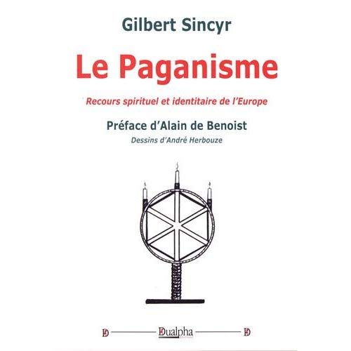 LE PAGANISME. RECOURS SPIRITUEL ET IDENTITAIRE DE LEUROPE