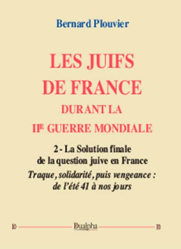 LES JUIFS DE FRANCE DURANT LA IIE GUERRE MONDIALE (VOLUME 2)