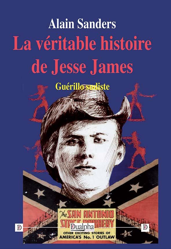 LA VERITABLE HISTOIRE DE JESSE JAMES