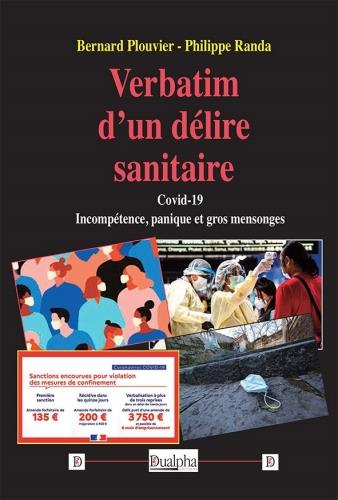 VERBATIM DUN DELIRE SANITAIRE - COVID-19. INCOMPETENCE, PANIQUE ET GROS MENSONGES
