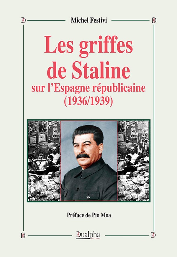 LES GRIFFES DE STALINE SUR L'ESPAGNE REPUBLICAINE (1936/1939)