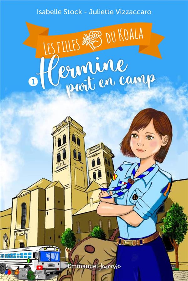 LES FILLES DU KOALA - TOME 1 - HERMINE PART EN CAMP