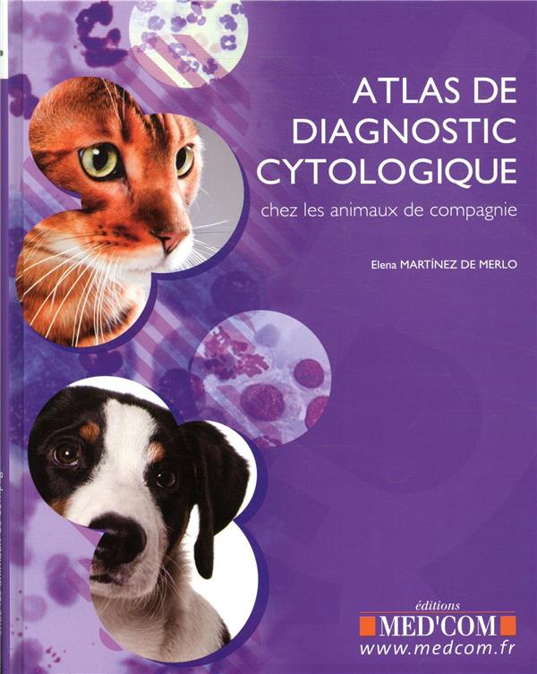 ATLAS DE DIAGNOSTIC CYTOLOGIQUE DES ANIMAUX DE COMPAGNIE