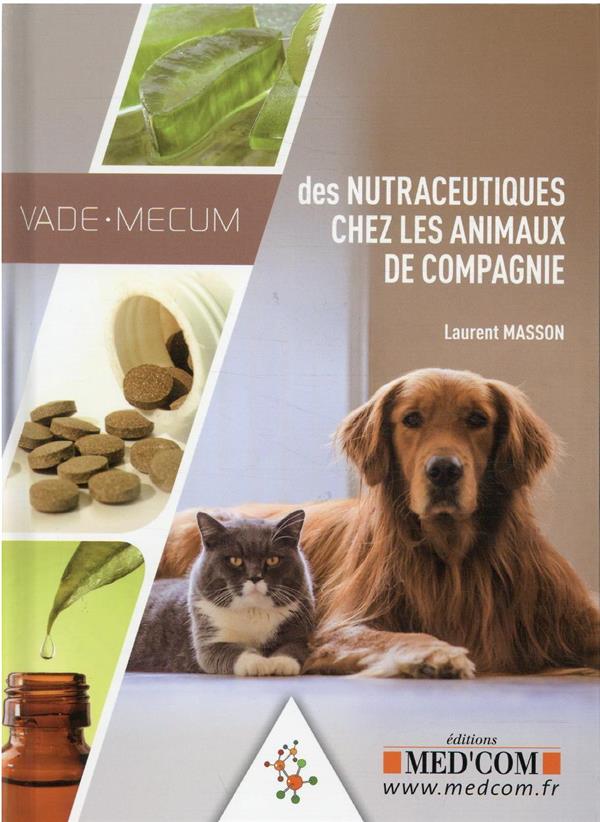 VADE-MECUM DES NUTRACEUTIQUES CHEZ LES ANIMAUX DE COMPAGNIE