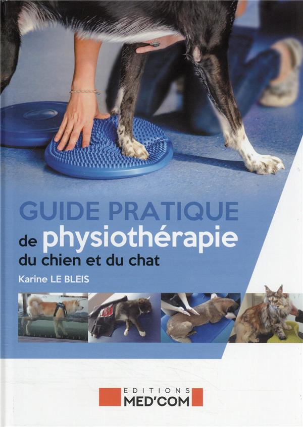 GUIDE PRATIQUE DE PHYSIOTHERAPIE DU CHIEN ET DU CHAT
