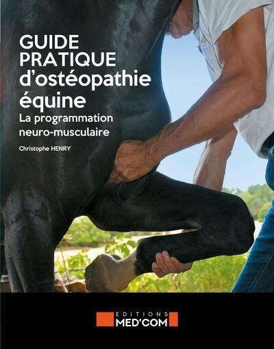 GUIDE PRATIQUE D OSTEOPATHIE EQUINE - LA PROGRAMMATION NEURO-MUSCULAIRE