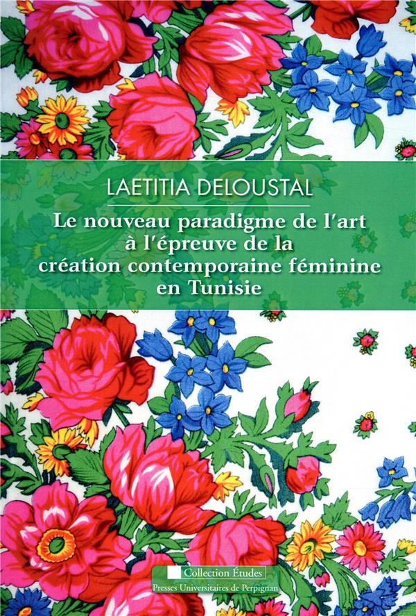LE NOUVEAU PARADIGME DE L'ART A L'EPREUVE DE LA CREATION FEMININE CONTEMPORAIN