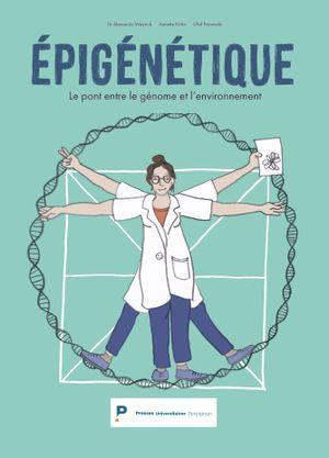 EPIGENETIQUE, LE PONT ENTRE LE GENOME ET L'ENVIRONNEMENT