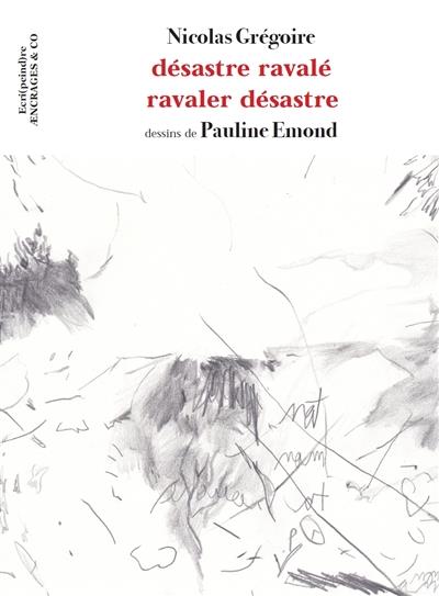 DESASTRE RAVALE / RAVALER DESASTRE