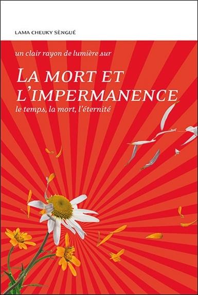 LA MORT ET L'IMPERMANENCE - LE TEMPS, LA MORT, L'ETERNITE