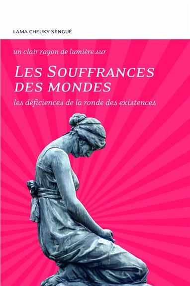 LES SOUFFRANCES DES MONDES - LES DEFICIENCES DE LA RONDE DES EXISTENCES