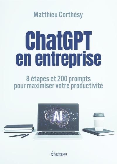 CHATGPT EN ENTREPRISE - LE GUIDE COMPLET POUR MAXIMISER VOTRE PRODUCTIVITE