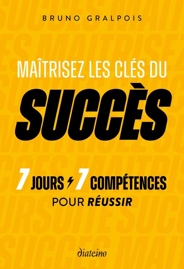 MAITRISEZ LES CLES DU SUCCES - 7 JOURS / 7 COMPETENCES POUR REUSSIR