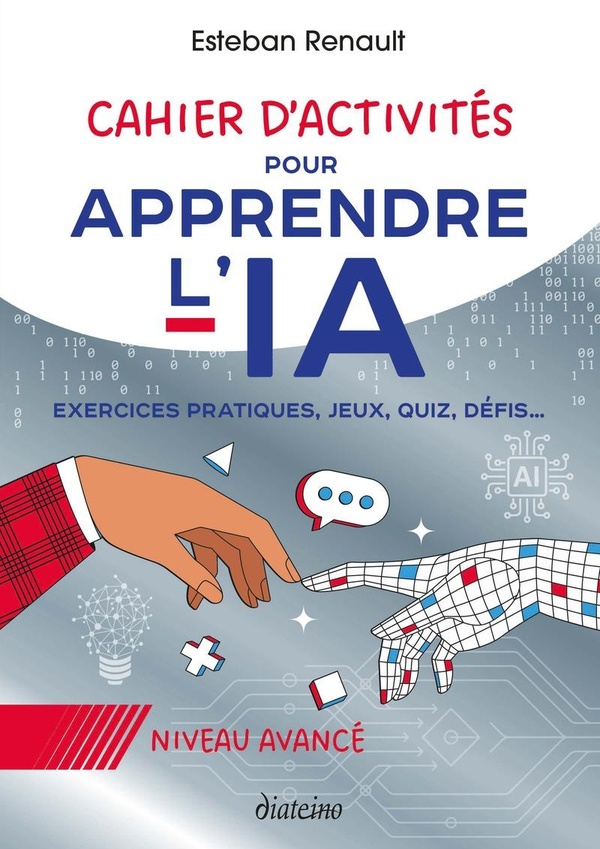 CAHIER D'ACTIVITES POUR APPRENDRE L'IA - NIVEAU AVANCE
