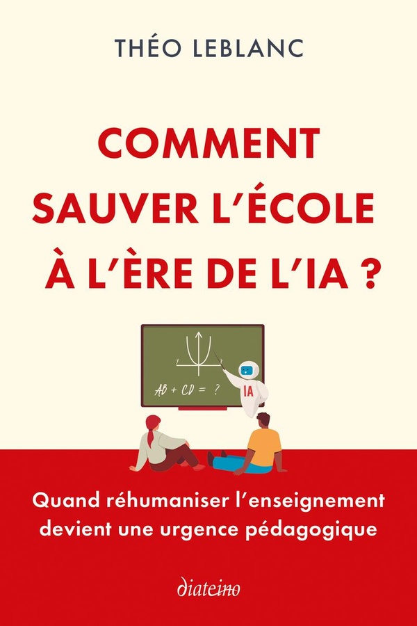 COMMENT SAUVER L'ECOLE A L'ERE DE L'IA ? - QUAND REHUMANISER L'ENSEIGNEMENT DEVIENT UNE URGENCE PEDA