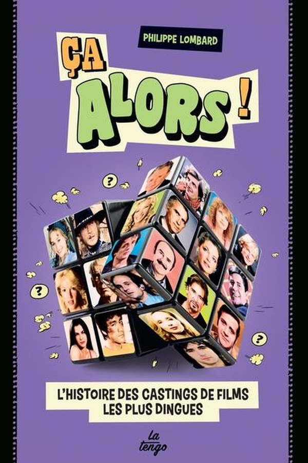 CA ALORS ! L'HISTOIRE DES CASTINGS DE FILMS LES PLUS DINGUES