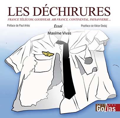 DECHIRURES (LES) : FRANCE TELECOM, GOODYEAR, AIR FRANCE, CONTINENTAL, PAYSANNERIE...