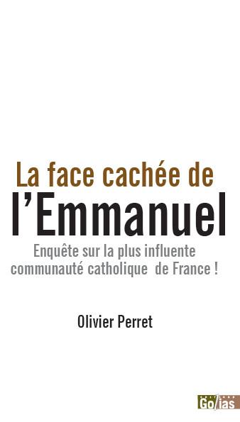 LA FACE CACHEE DE L'EMMANUEL - ENQUETE SUR LA PLUS INFLUENTE COMMUNAUTE CATHOLIQUE DE FRANCE !