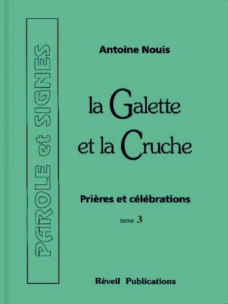 LA GALETTE ET LA CRUCHE. TOME 3