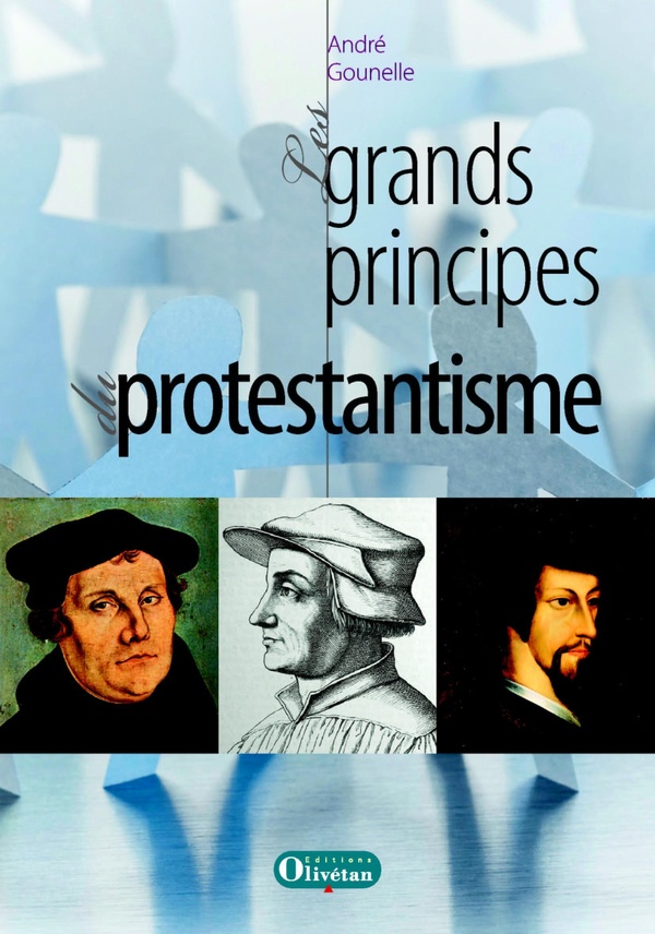 LES GRANDS PRINCIPES DU PROTESTANTISME