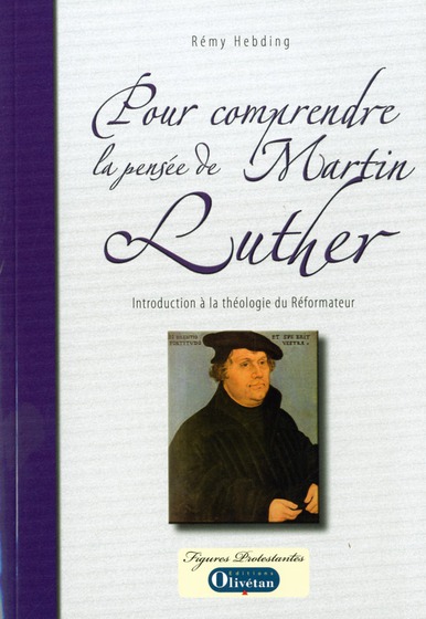 POUR COMPRENDRE LA PENSEE DE MARTIN LUTHER