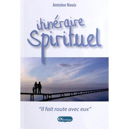 ITINERAIRE SPIRITUEL. IL FIT ROUTE AVEC EUX