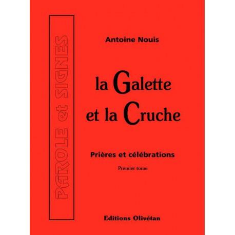 LA GALETTE ET LA CRUCHE T1 - PRIERES ET CELEBRATIONS