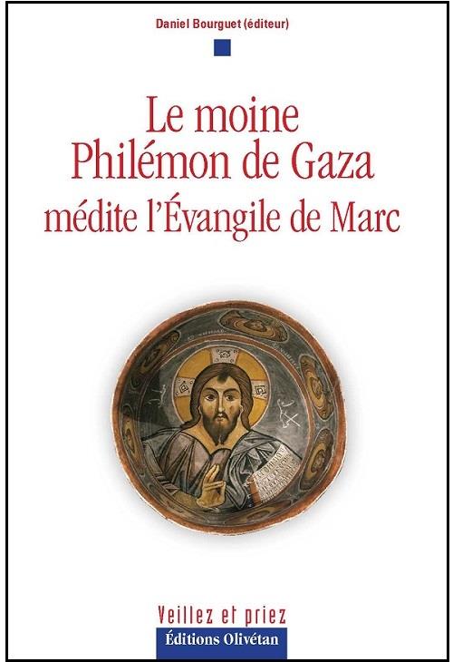 LE MOINE PHILEMON DE GAZA MEDITE L'EVANGILE DE MARC