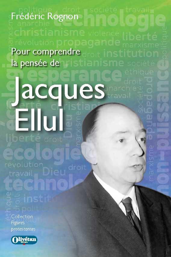 POUR COMPRENDRE LA PENSEE DE JACQUES ELLUL
