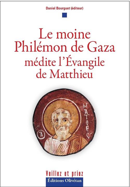 LE MOINE PHILEMON DE GAZA MEDITE L'EVANGILE DE MATTHIEU