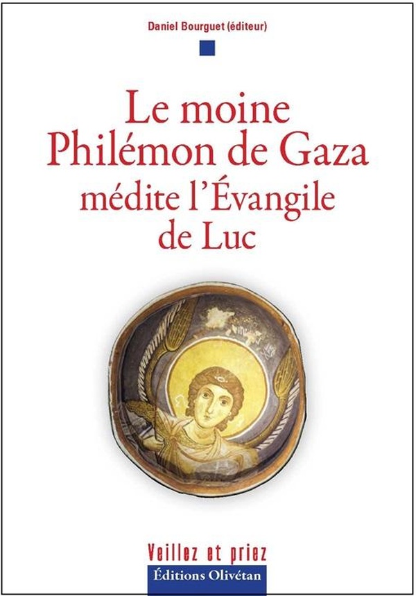 LE MOINE PHILEMON DE GAZA MEDITE L'EVANGILE DE LUC