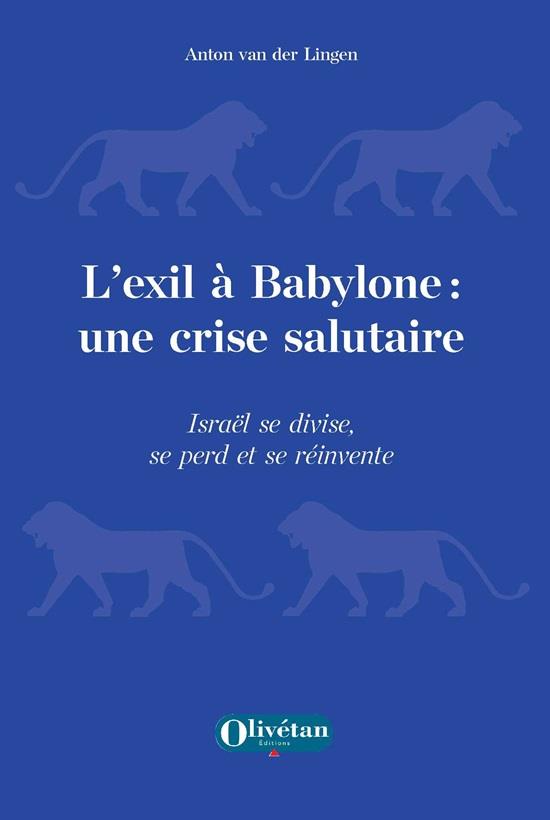 L'EXIL A BABYLONE - UNE CRISE SALUTAIRE