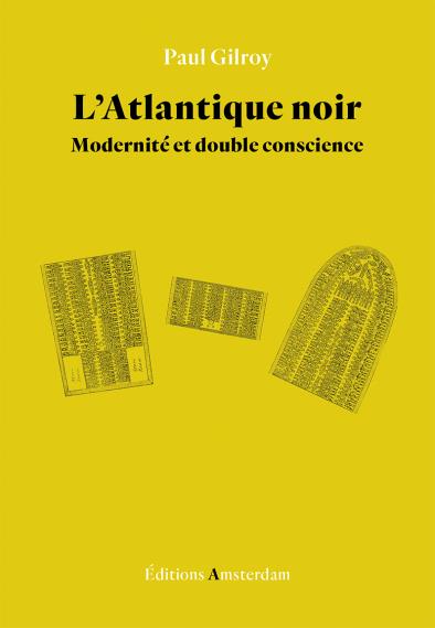 L' ATLANTIQUE NOIR - MODERNITE ET DOUBLE CONSCIENCE