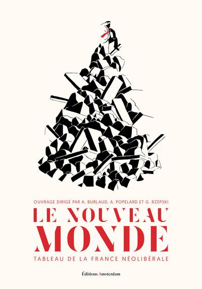 LE NOUVEAU MONDE - TABLEAU DE LA FRANCE NEOLIBERALE