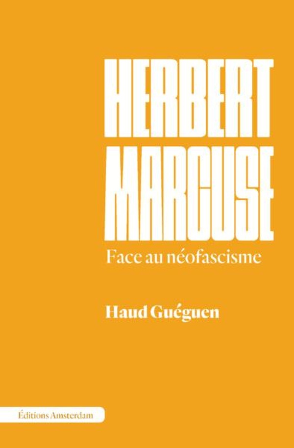HERBERT MARCUSE - FACE AU NEOFASCISME