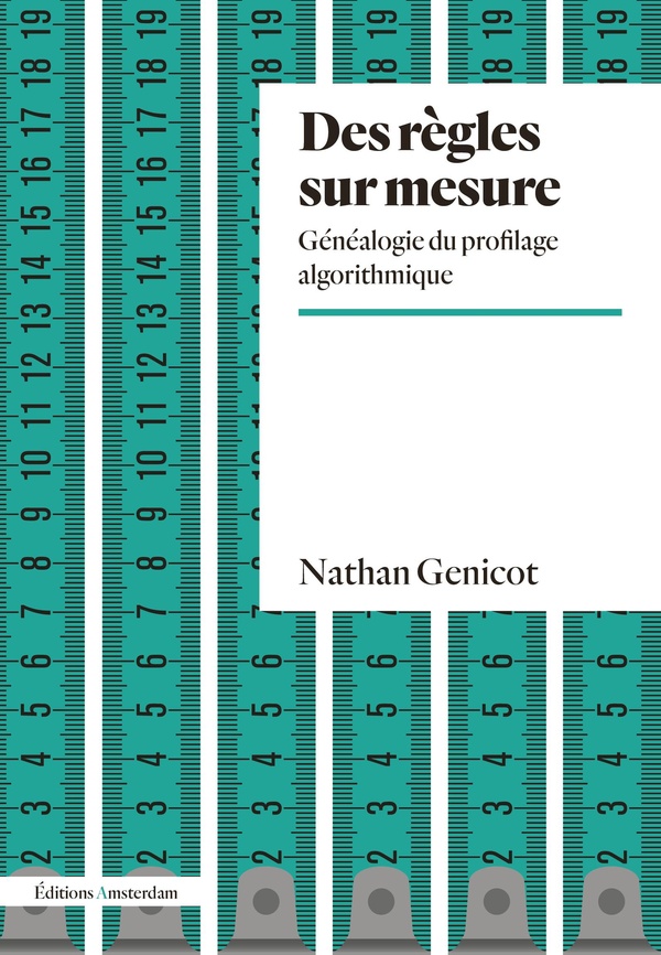 DES REGLES SUR MESURE - GENEALOGIE DU PROFILAGE ALGORITHMIQUE