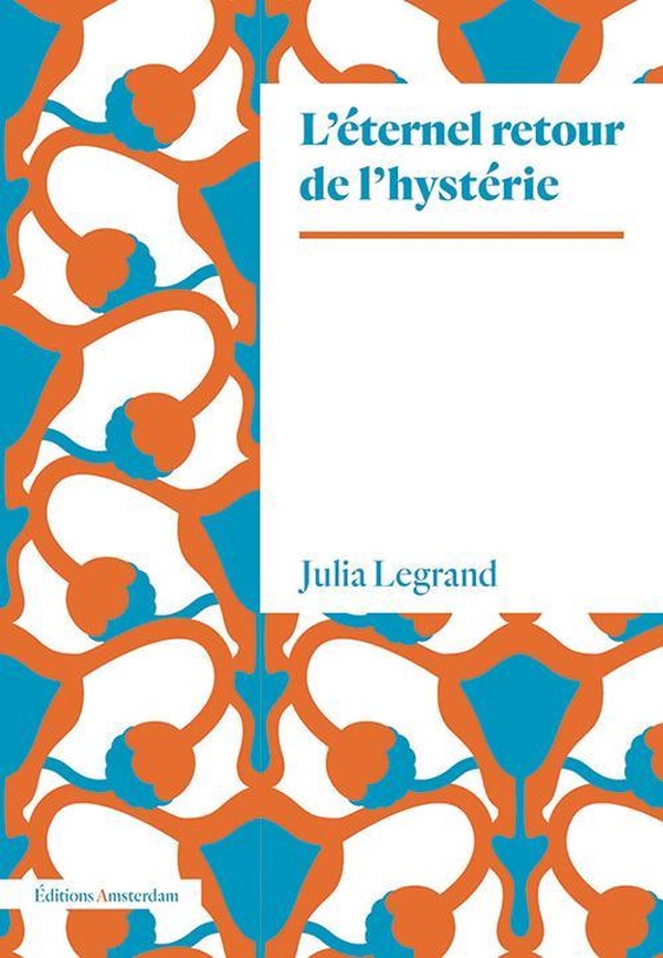 L'ETERNEL RETOUR DE L'HYSTERIE