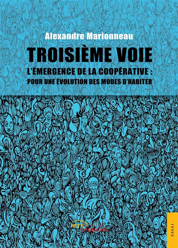 TROISIEME VOIE - L'EMERGENCE DE LA COOPERATIVE POUR UNE EVOLUTION DES MODES D'HABITER