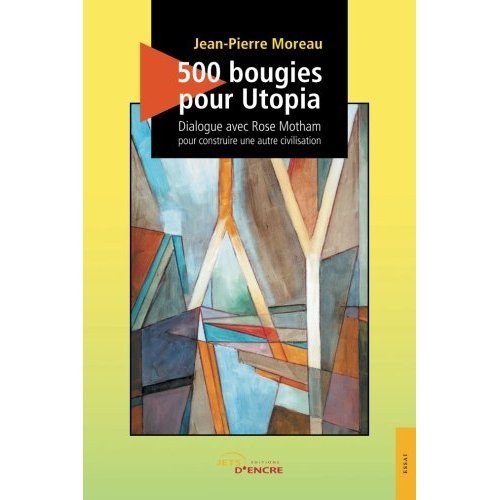 500 BOUGIES POUR UTOPIA - DIALOGUE AVEC ROSE MOTHAM POUR CONSTRUIRE UNE AUTRE CIVILISATION