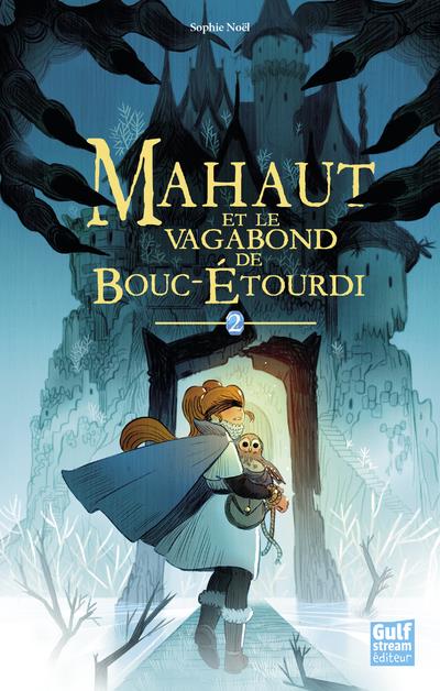 MAHAUT - TOME 2 MAHAUT ET LE VAGABOND DE BOUC-ETOURDI - VOL02