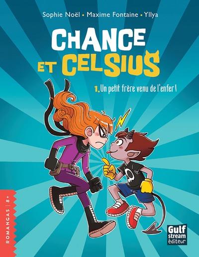 CHANCE ET CELSIUS - TOME 1 UN PETIT FRERE VENU DE L'ENFER ! - VOL01