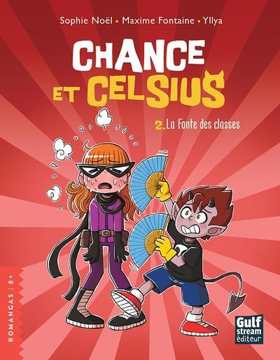 CHANCE ET CELSIUS - TOME 2 LA FONTE DES CLASSES - VOL02