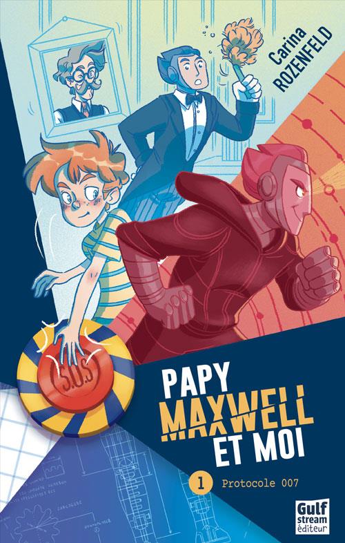PAPY, MAXWELL ET MOI - TOME 1 PROTOCOLE 007 - VOL01