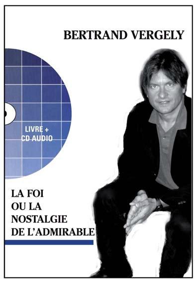 LA FOI OU LA NOSTALGIE DE L'ADMIRABLE + CD