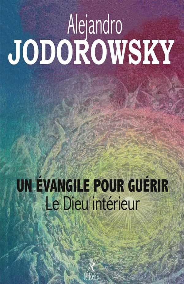 UN EVANGILE POUR GUERIR LE DIEU INTERIEUR