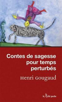 CONTES DE SAGESSE POUR TEMPS PERTURBES