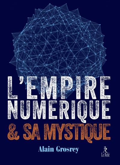 L'EMPIRE NUMERIQUE ET SA MYSTIQUE