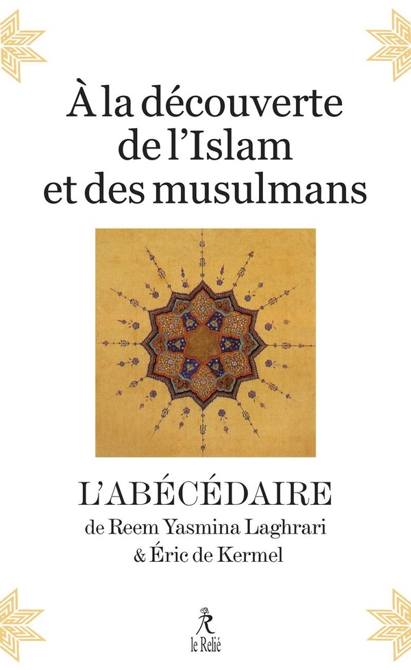 A LA DECOUVERTE DE L'ISLAM ET DES MUSULMANS - L'ABECEDAIRE